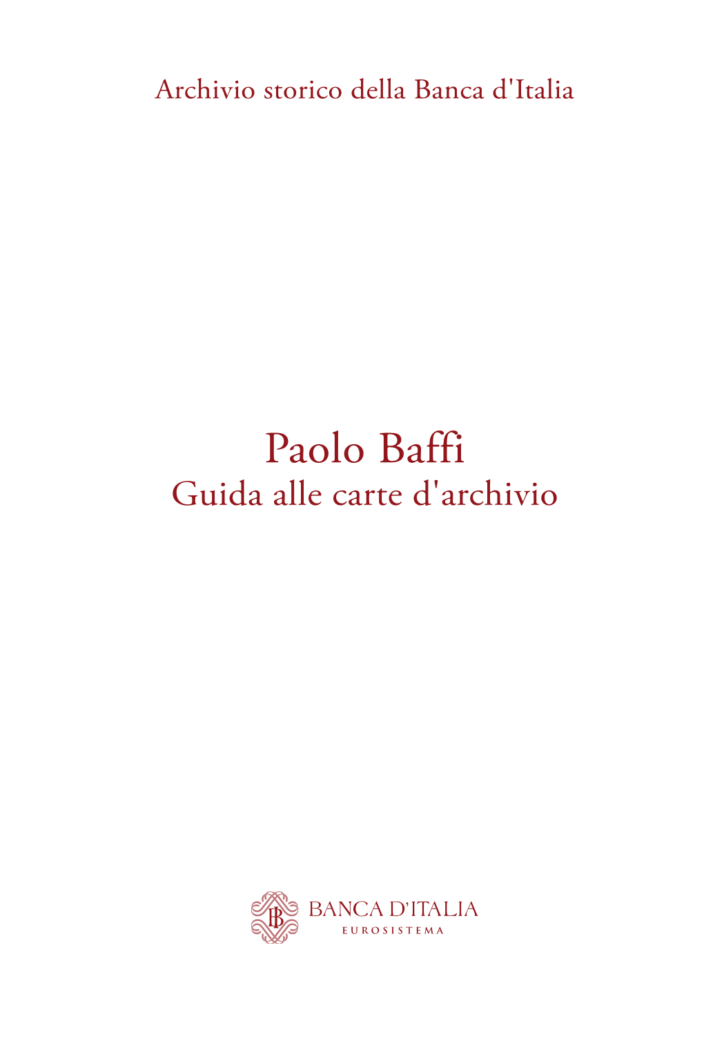 Paolo Baffi Guida Alle Carte D'archivio Paolo Baffi Guida Alle Carte D’Archivio