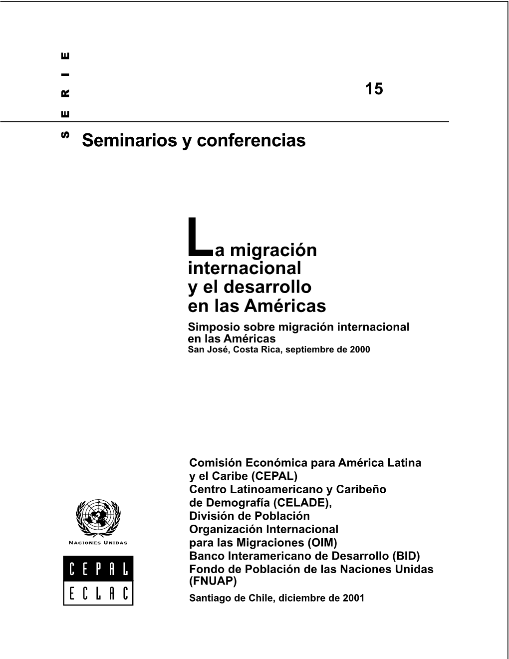 La Migración Internacional Y El Desarrollo En Las Américas Simposio Sobre Migración Internacional En Las Américas San José, Costa Rica, Septiembre De 2000