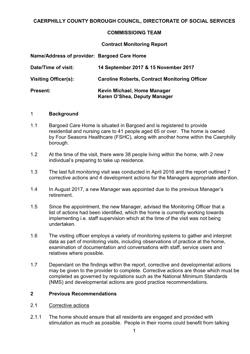 1 CAERPHILLY COUNTY BOROUGH COUNCIL, DIRECTORATE of SOCIAL SERVICES COMMISSIOING TEAM Contract Monitoring Report Name/Address Of