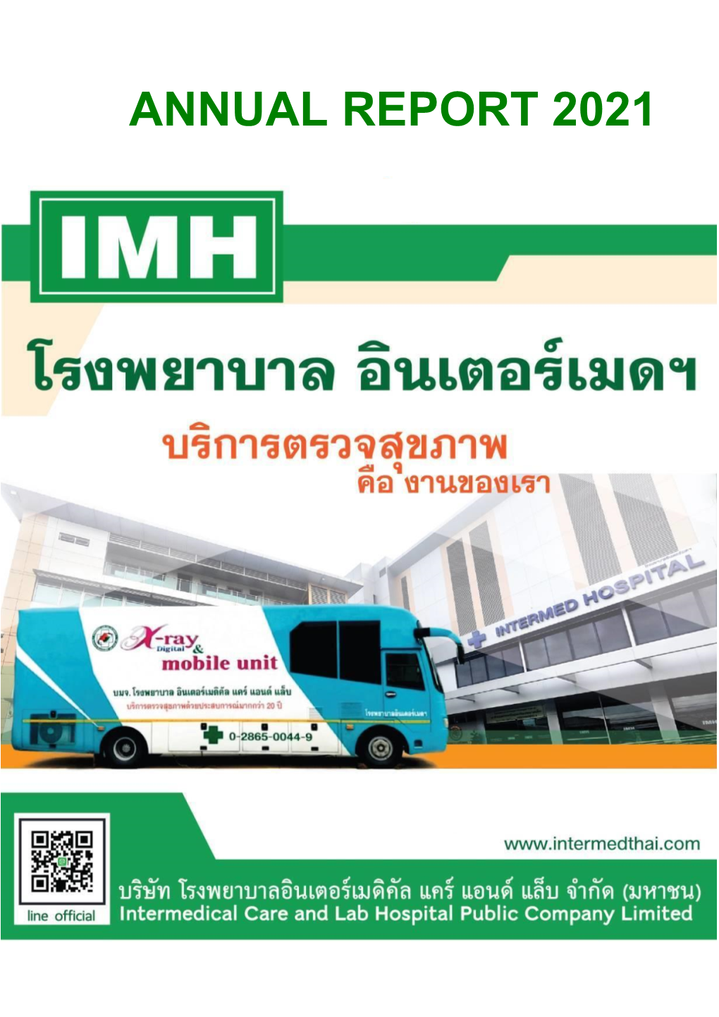 ANNUAL REPORT 2021 (HEAD OFFICE) INTERMEDICAL CARE and LAB HOSPITAL PUBLIC COMPANY LIMITED 442 Bangwaek Rd., Bangwaek, Phasi Charoen, Bangkok 10160 Tel