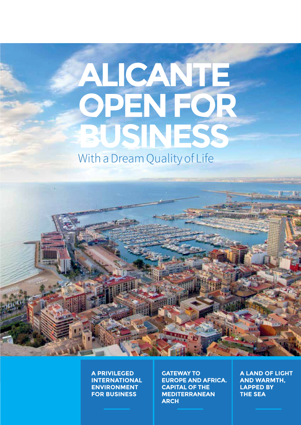 ALICANTE OPEN for BUSINESS with a Dream Quality of Life