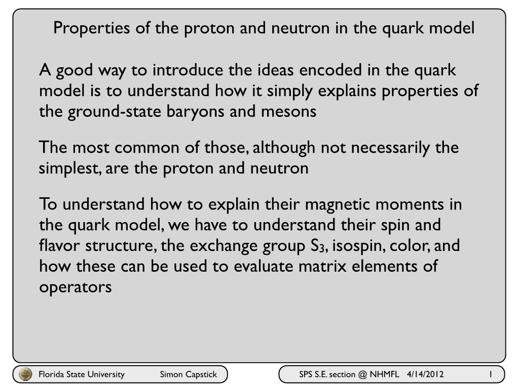 Properties of the Proton and Neutron in the Quark Model a Good Way To