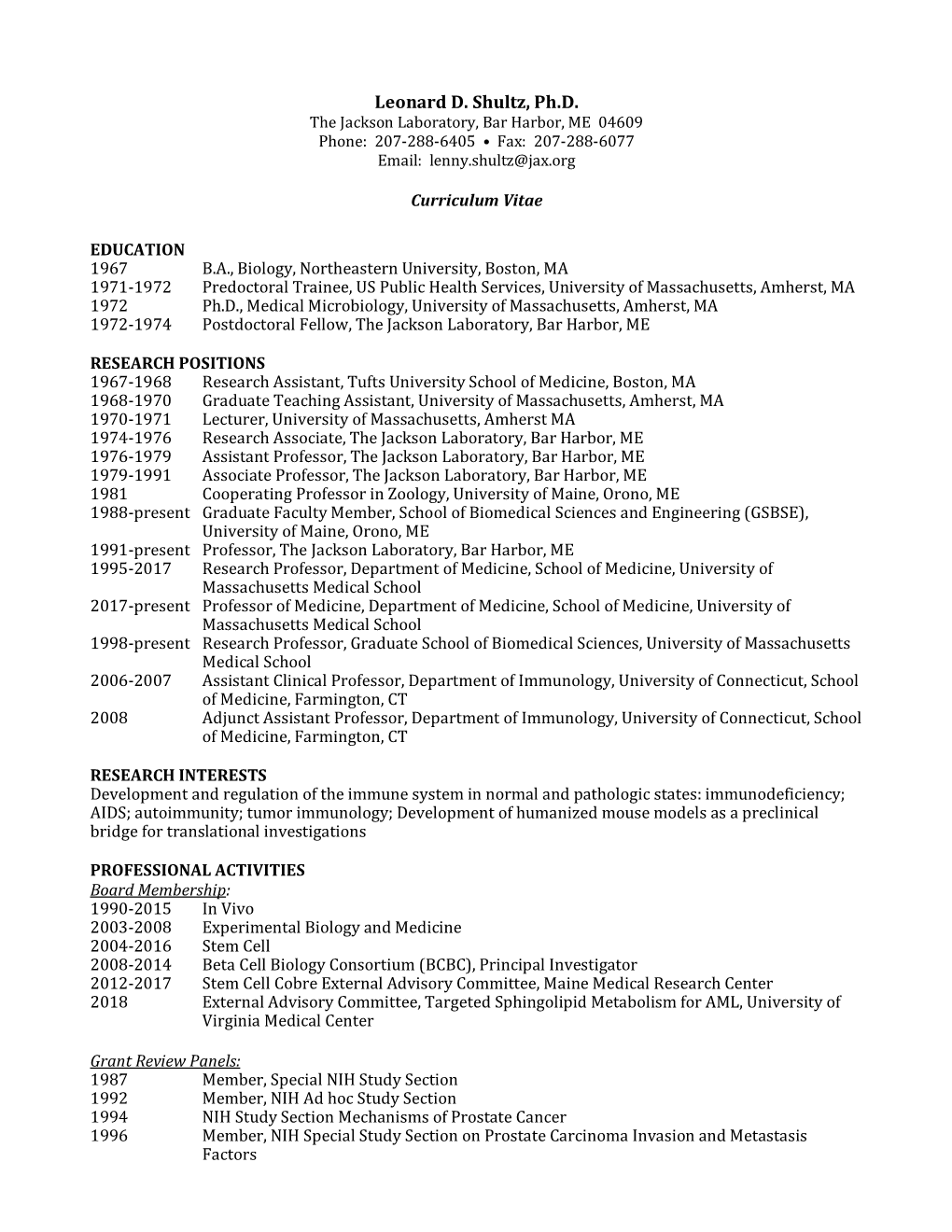 Leonard D. Shultz, Ph.D. the Jackson Laboratory, Bar Harbor, ME 04609 Phone: 207-288-6405 • Fax: 207-288-6077 Email: Lenny.Shultz@Jax.Org