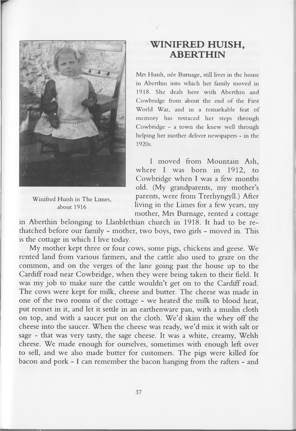 WINIFRED HUISH, ABERTHIN Mrs Huish, Nee Burnage, Still Lives in the House in Aberthin Into Which Her Family Moved in 1918