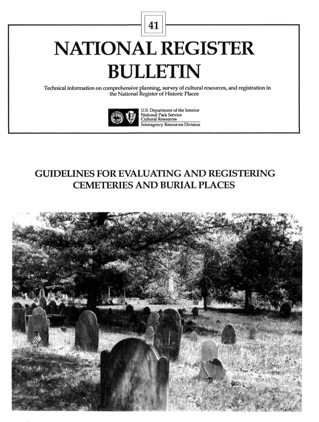 NATIONALREGISTER BULLETIN Technical Information on Comprehensive Planning, Survey of Cultural Resources, and Registration in the National Register of Historic Places