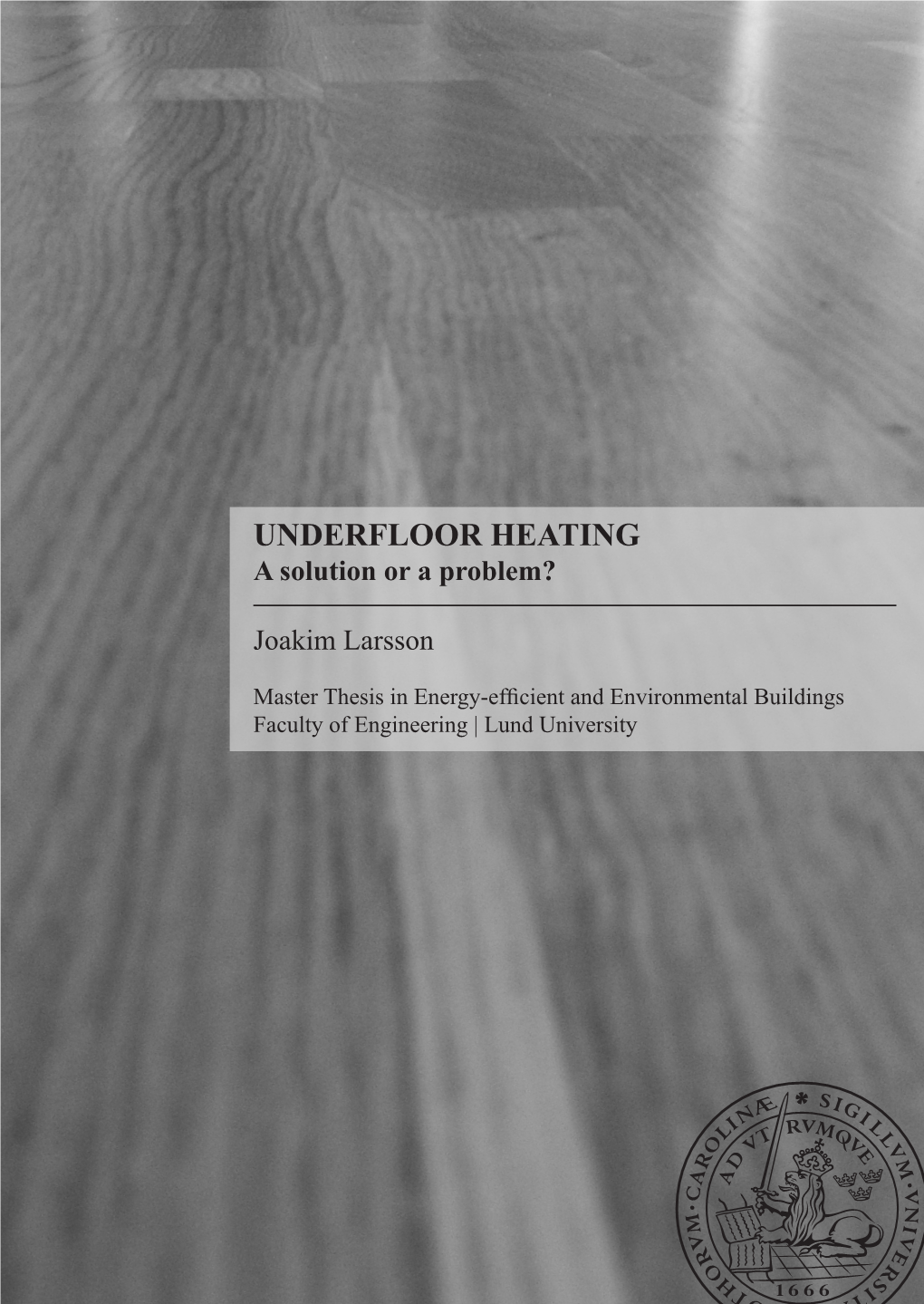 UNDERFLOOR HEATING a Solution Or a Problem?