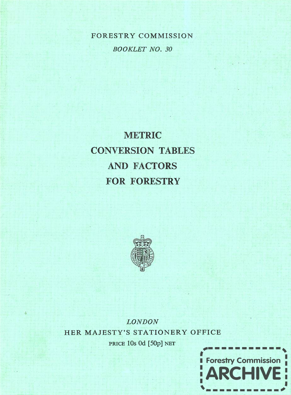 Forestry Commission Booklet: Metric Conversion Tables and Factors For