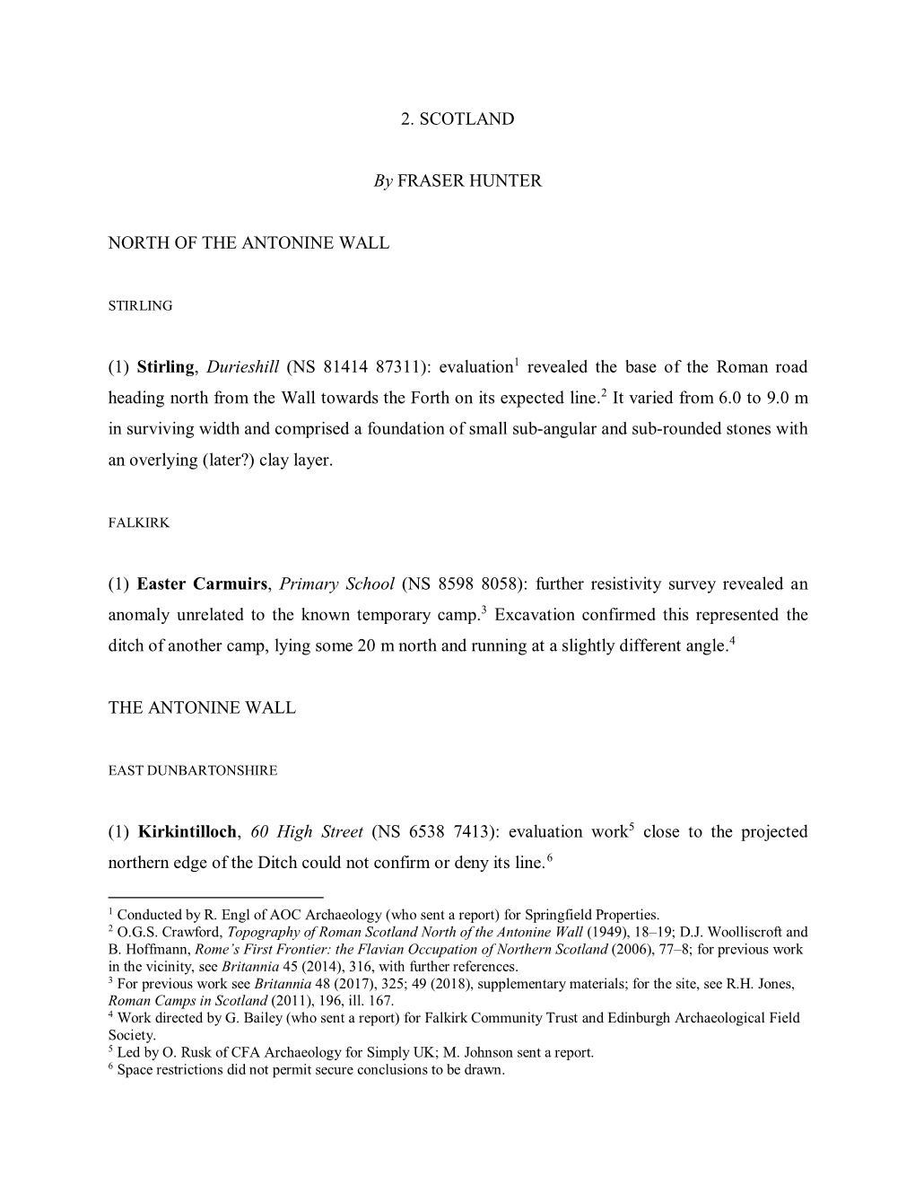 2. SCOTLAND by FRASER HUNTER NORTH of the ANTONINE WALL (1) Stirling, Durieshill (NS 81414 87311): Evaluation1 Revealed the Base