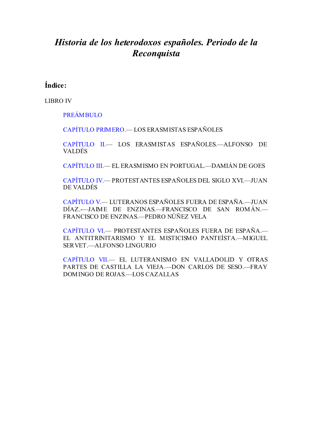 Historia De Los Heterodoxos Españoles. Periodo De La Reconquista