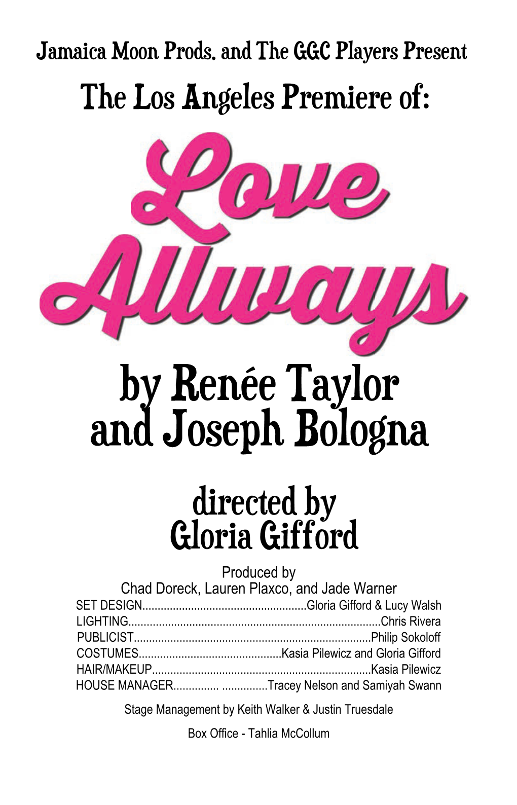 By Renée Taylor and Joseph Bologna Directed by Gloria Gifford Produced by Chad Doreck, Lauren Plaxco, and Jade Warner SET DESIGN