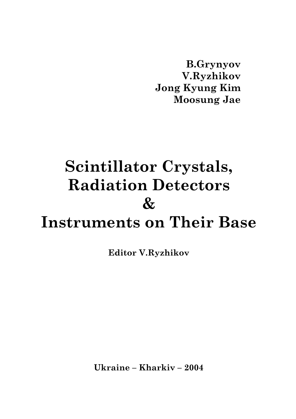 Scintillator Crystals, Radiation Detectors & Instruments on Their