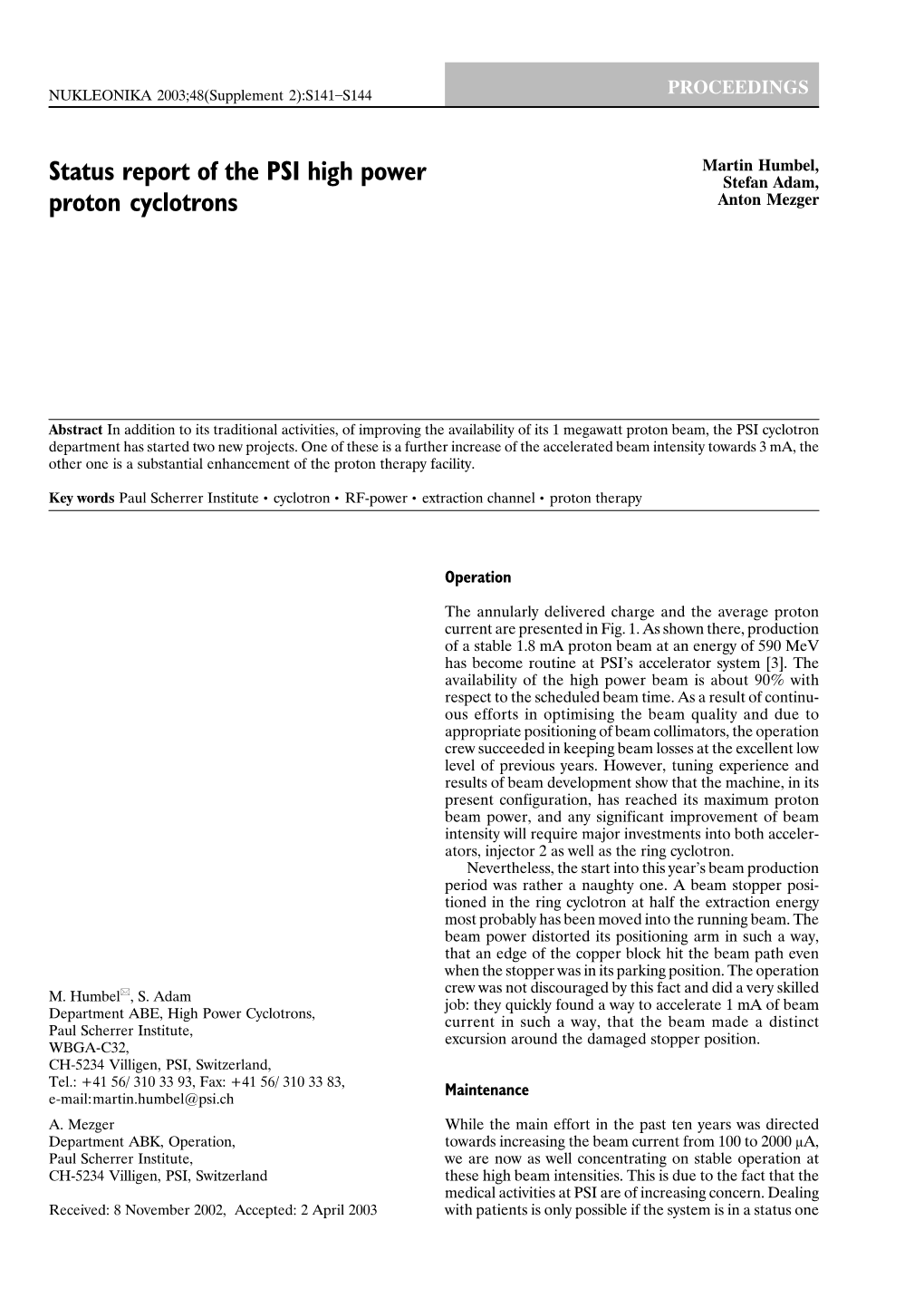Status Report of the PSI High Power Proton Cyclotrons S143
