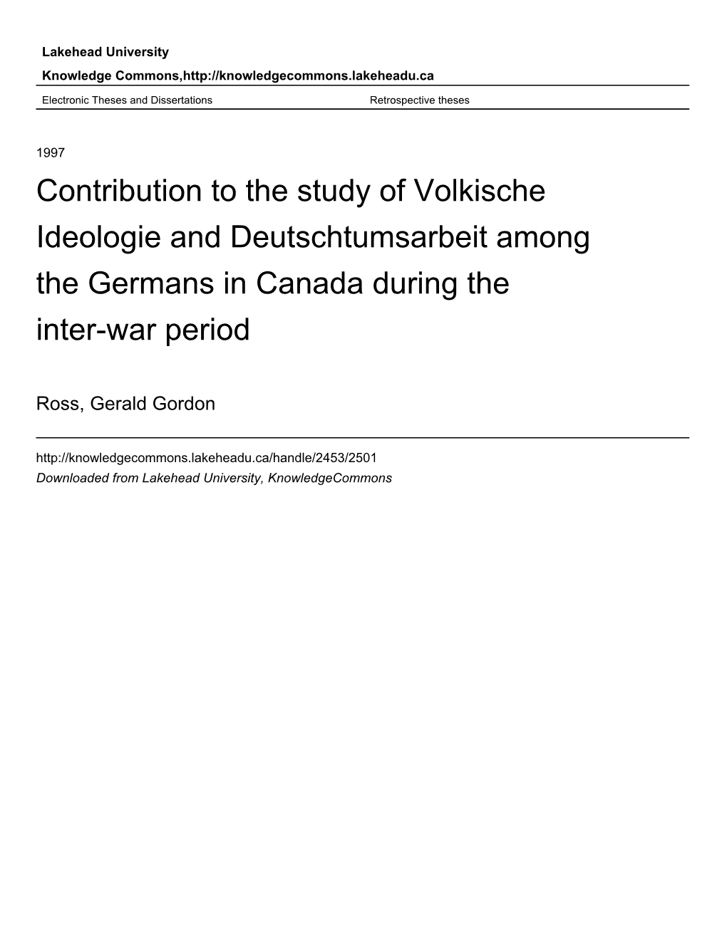 Contribution to the Study of Volkische Ideologie and Deutschtumsarbeit Among the Germans in Canada During the Inter-War Period