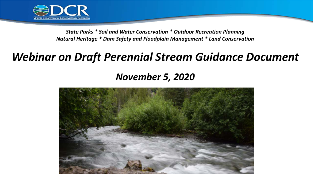 Perennial Stream Guidance Document November 5, 2020 Ground Rules for Webinar • This Is an Informational Webinar