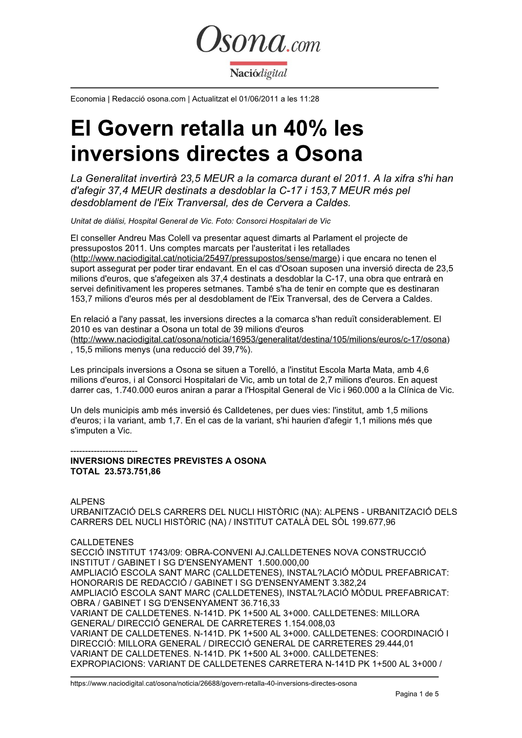 El Govern Retalla Un 40% Les Inversions Directes a Osona La Generalitat Invertirà 23,5 MEUR a La Comarca Durant El 2011