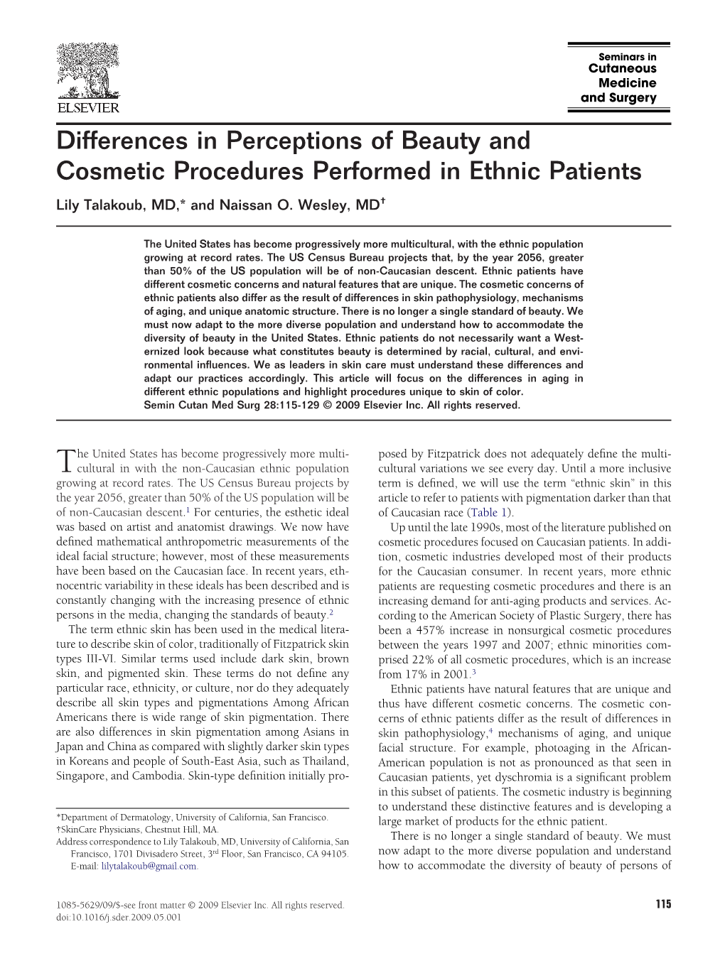 Differences in Perceptions of Beauty and Cosmetic Procedures Performed in Ethnic Patients Lily Talakoub, MD,* and Naissan O