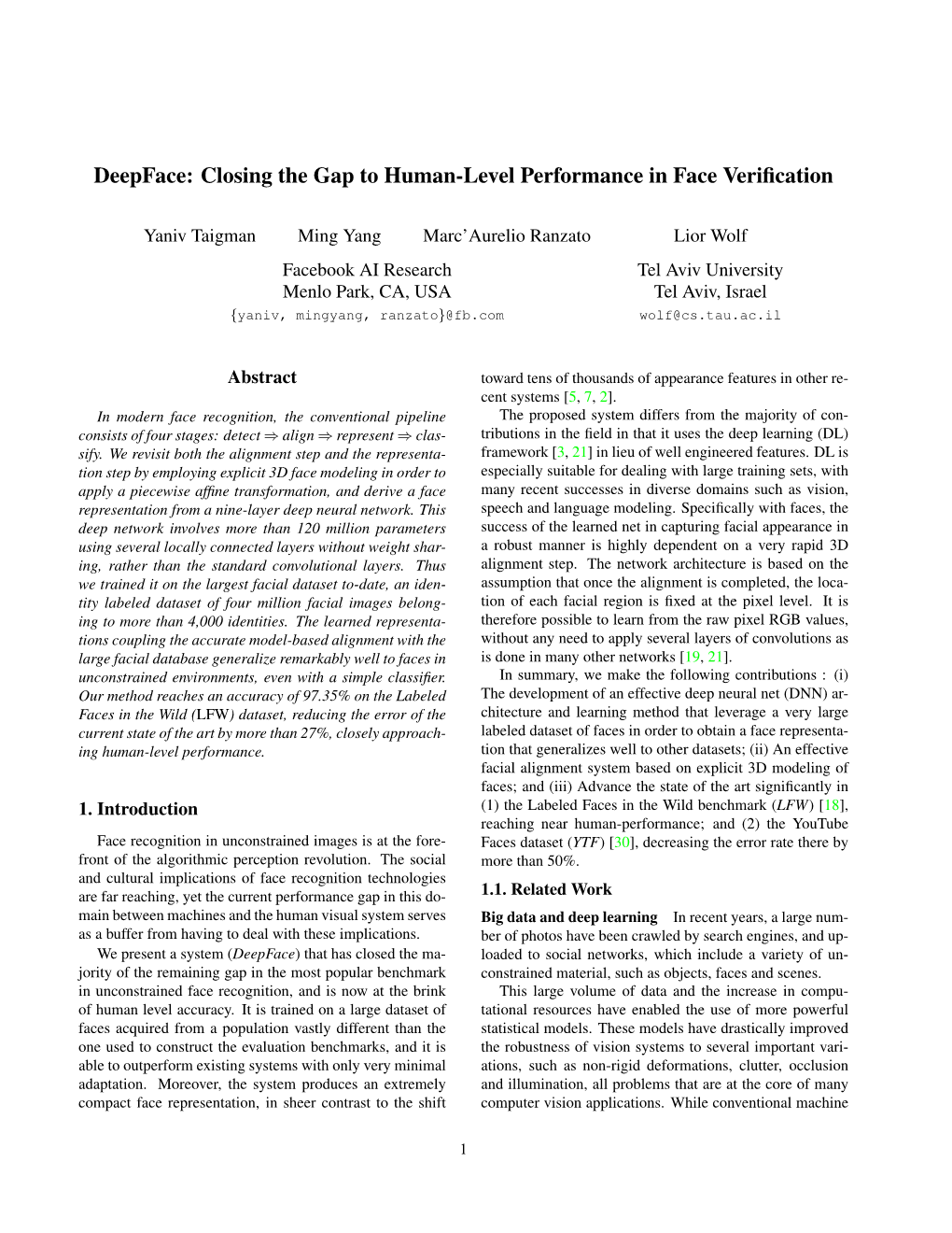 Deepface: Closing the Gap to Human-Level Performance in Face Veriﬁcation