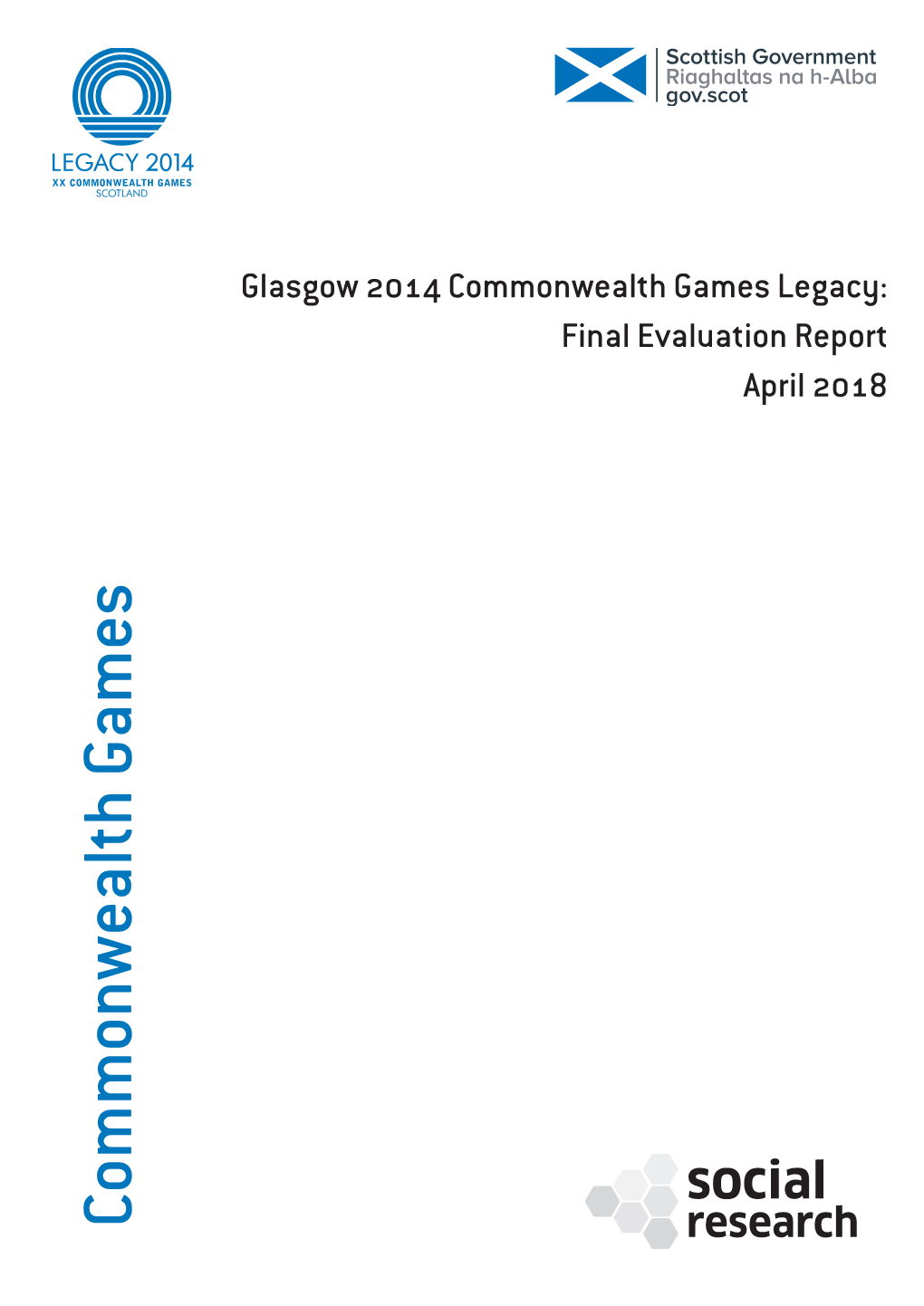 Glasgow 2014 Commonwealth Games Legacy: Final Evaluation Report April 2018 Commonwealth Games