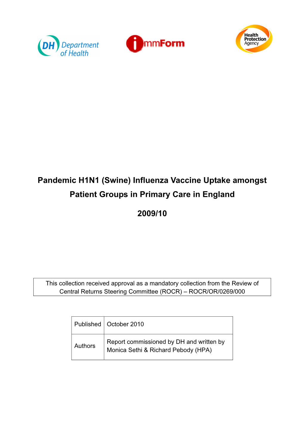 Pandemic H1N1 (Swine) Influenza Vaccine Uptake Amongst Patient Groups in Primary Care in England