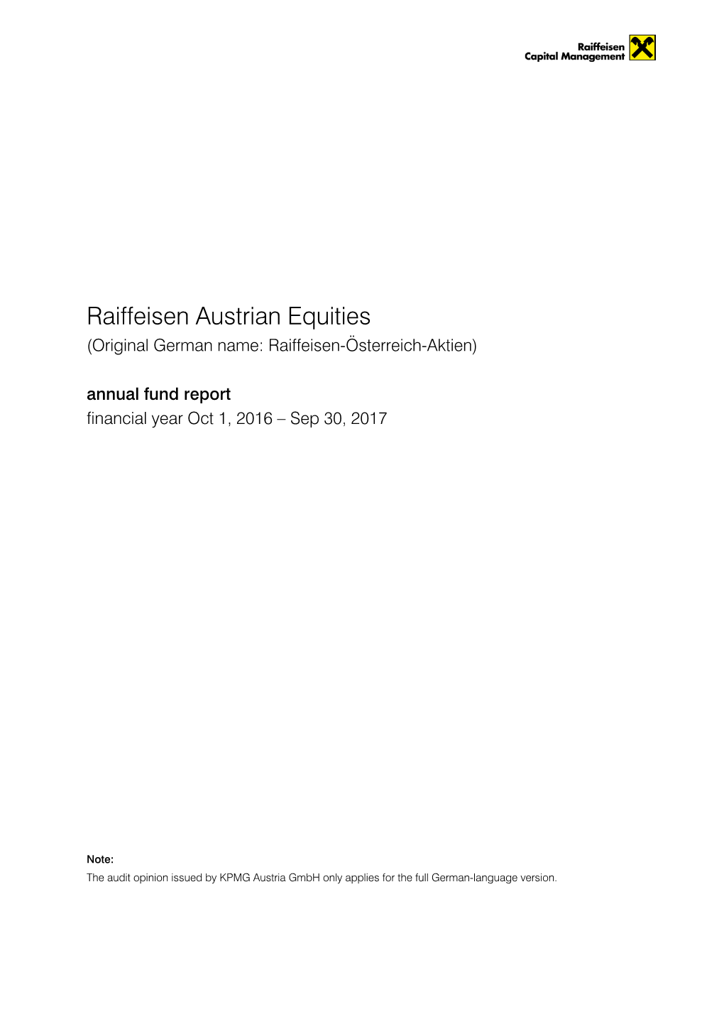 Raiffeisen Austrian Equities (Original German Name: Raiffeisen-Österreich-Aktien) Annual Fund Report Financial Year Oct 1, 2016 – Sep 30, 2017