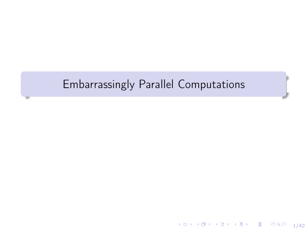 Embarrassingly Parallel Computations