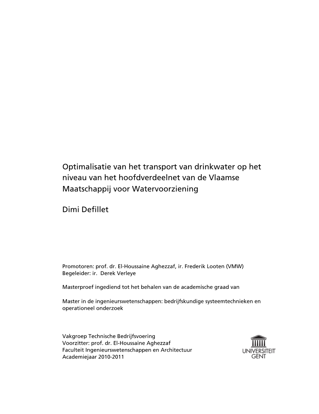 Optimalisatie Van Het Transport Van Drinkwater Op Het Niveau Van Het Hoofdverdeelnet Van De Vlaamse Maatschappij Voor Watervoorziening