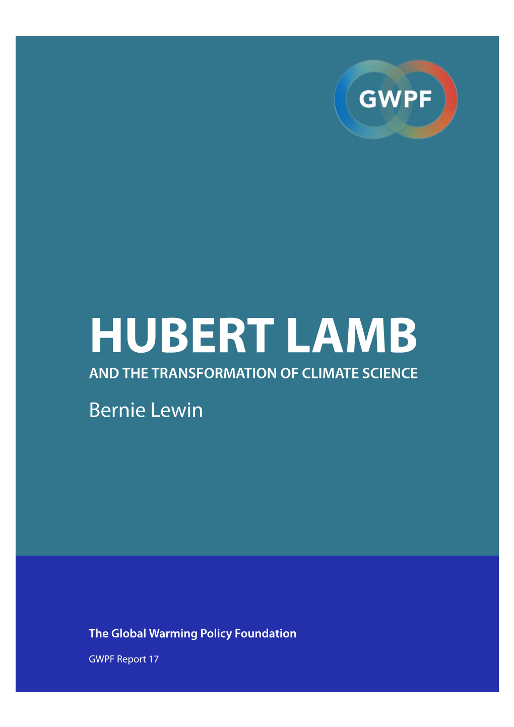HUBERT LAMB and the TRANSFORMATION of CLIMATE SCIENCE Bernie Lewin