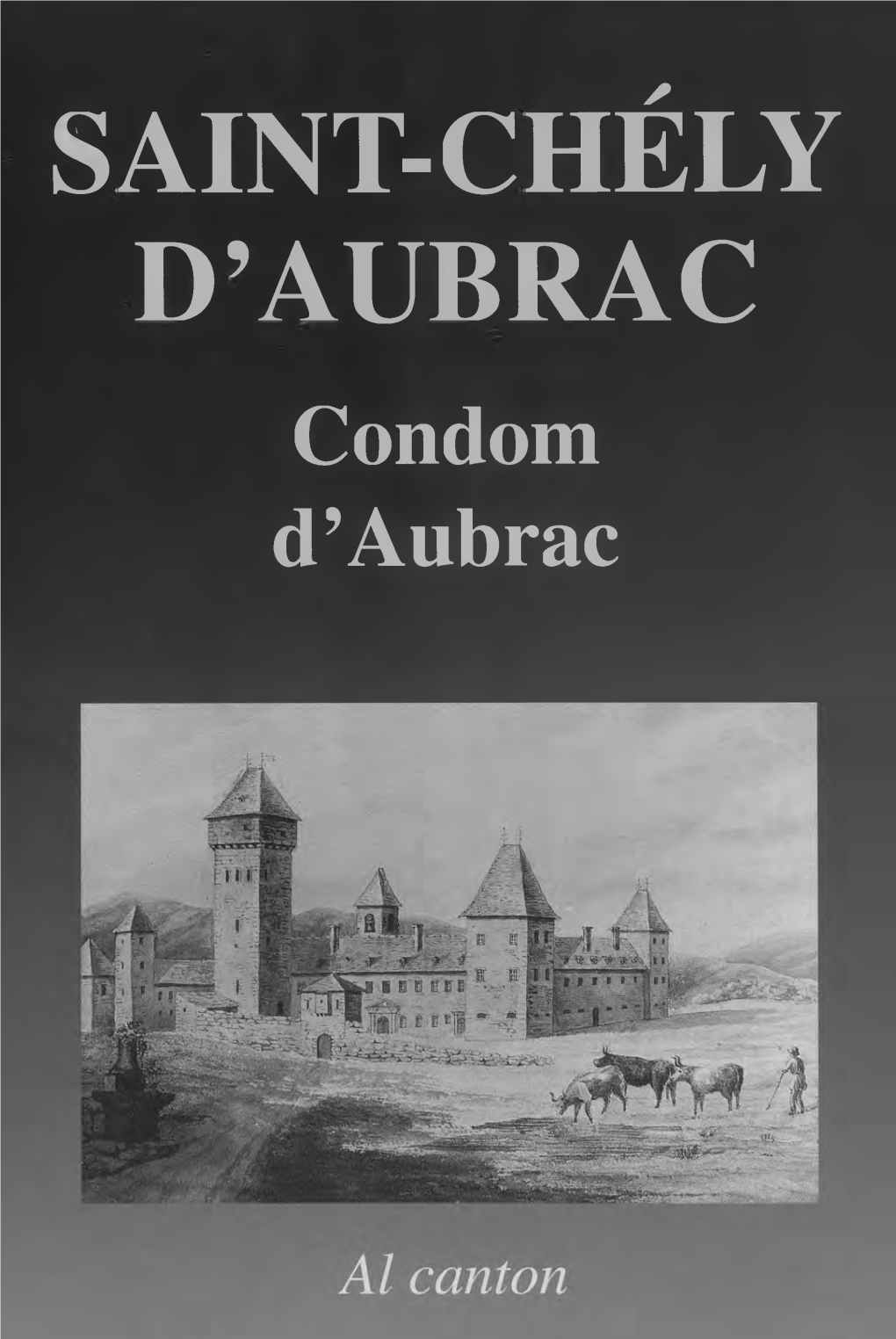 Saint-Chély D'aubrac, Était Plus Connu Sous Le Pseudonyme Caractéristique De Lo Picorai Qu'il a Finalement Ajouté À Son Nom