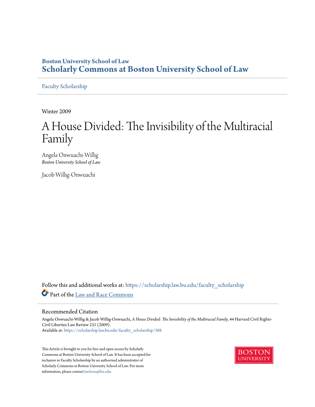 A House Divided: the Ni Visibility of the Multiracial Family Angela Onwuachi-Willig Boston University School of Law
