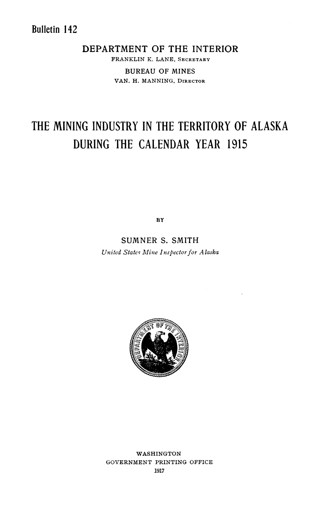 The Mining Industry in the Territory of Alaska During the Calendar Yar 1915