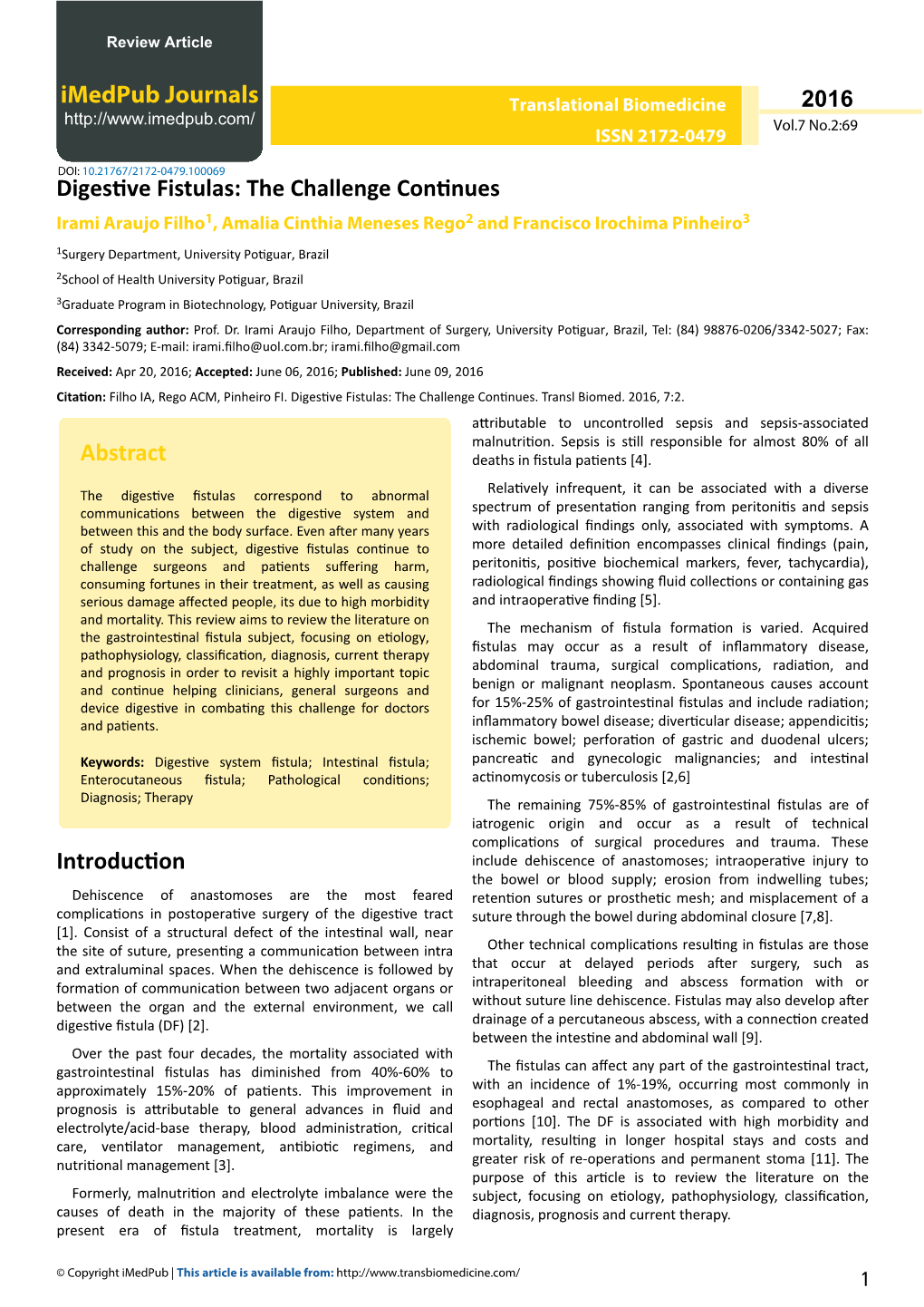 Digestive Fistulas: the Challenge Continues Irami Araujo Filho1, Amalia Cinthia Meneses Rego2 and Francisco Irochima Pinheiro3