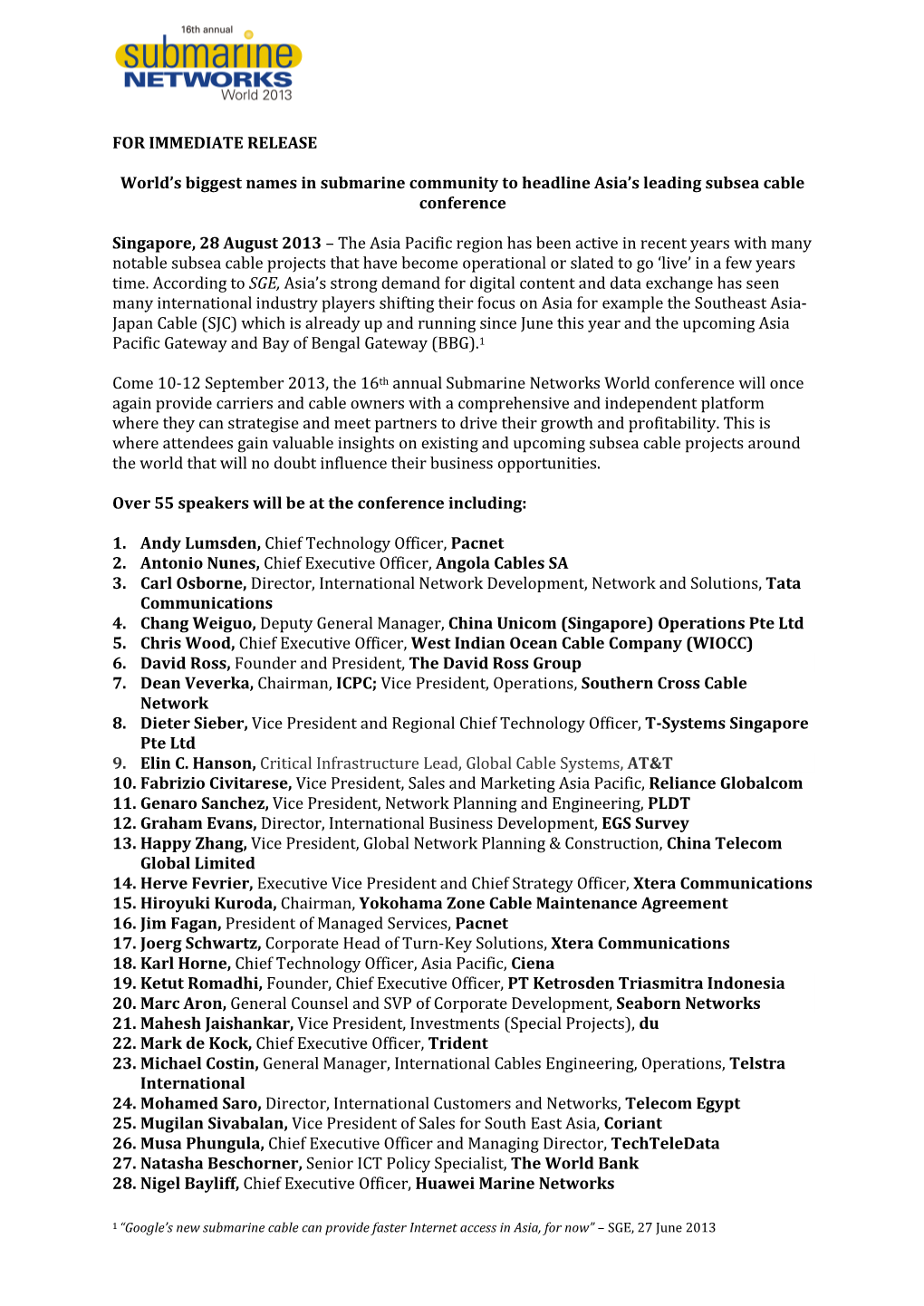 FOR IMMEDIATE RELEASE World's Biggest Names in Submarine Community to Headline Asia's Leading Subsea Cable Conference Singap