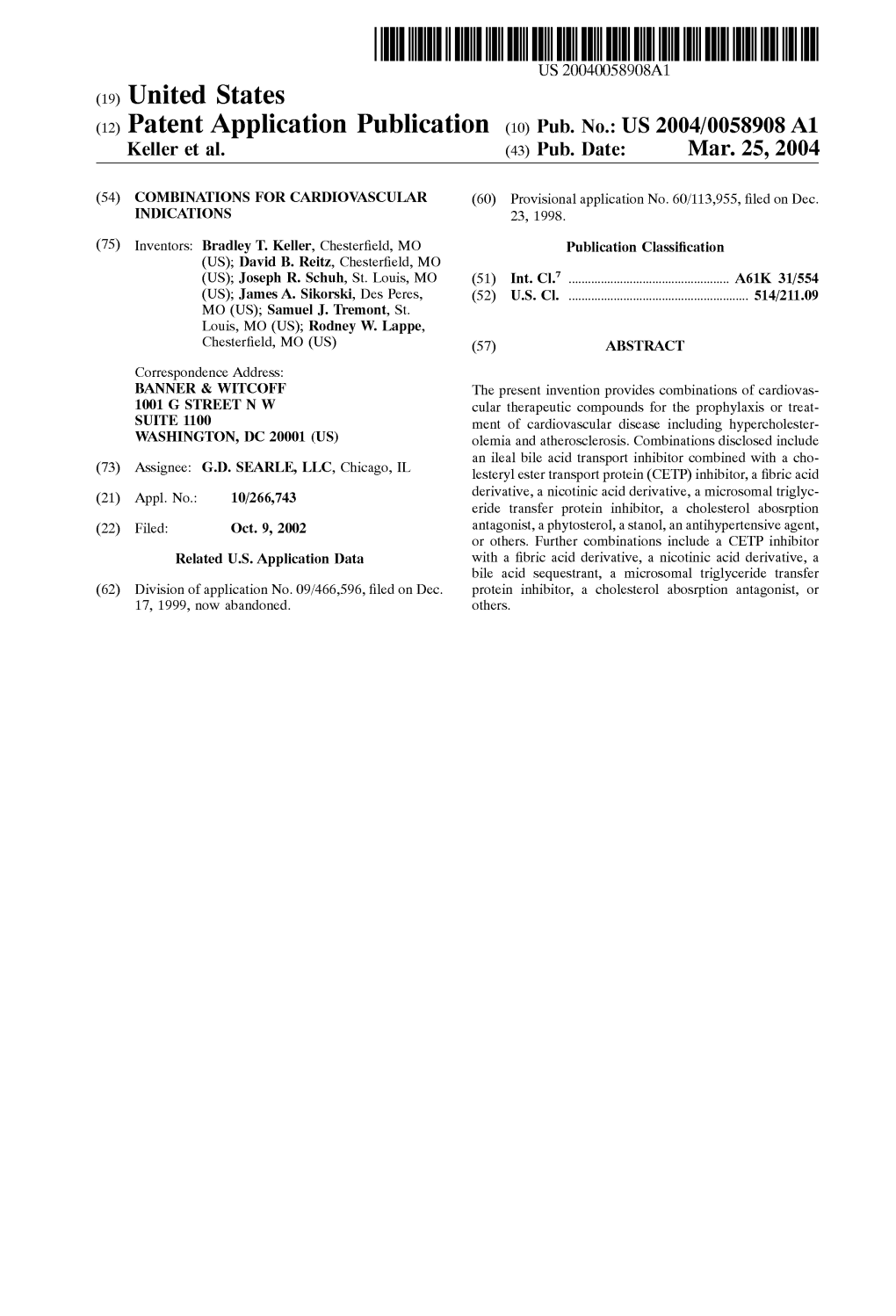 (12) Patent Application Publication (10) Pub. No.: US 2004/0058908A1 Keller Et Al