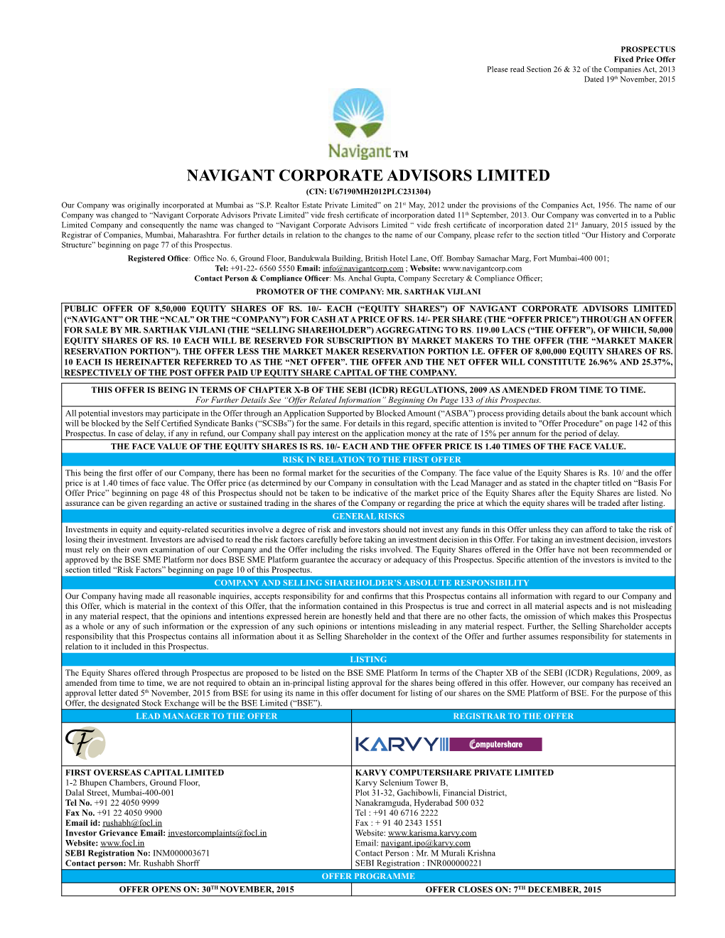 NAVIGANT CORPORATE ADVISORS LIMITED (CIN: U67190MH2012PLC231304) Our Company Was Originally Incorporated at Mumbai As “S.P