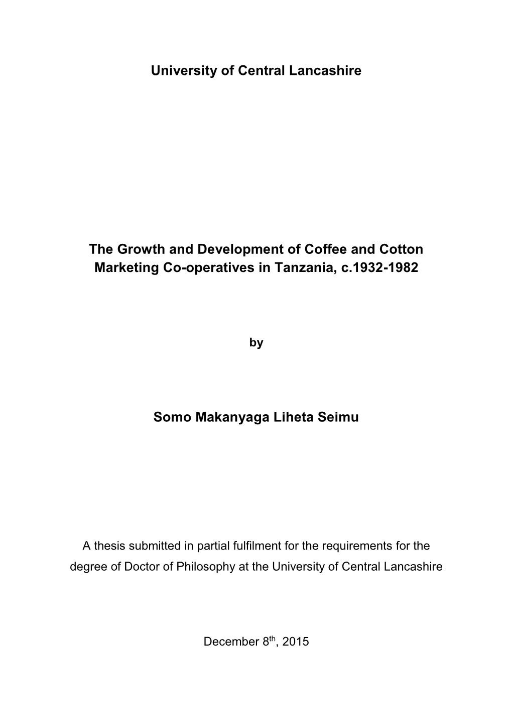 University of Central Lancashire the Growth and Development of Coffee and Cotton Marketing Co-Operatives in Tanzania, C.1932-198