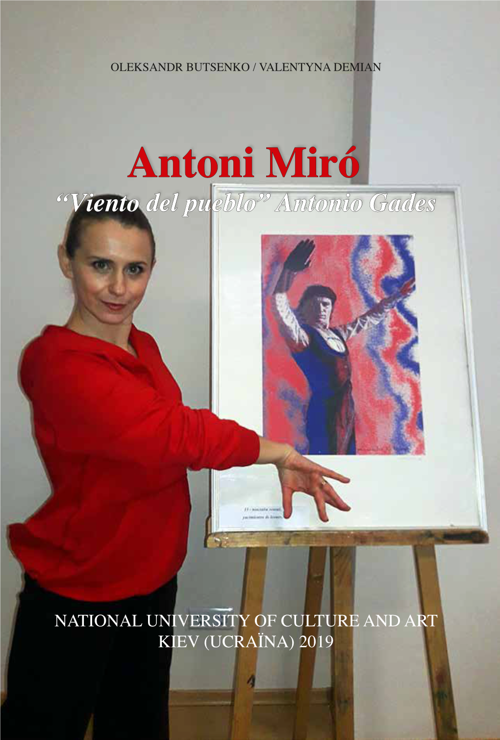 Antonio Gades Pueblo” NATIONAL UNIVERSITY OFCULTURE and ART Antoni Miró KIEV (UCRAÏNA)2019