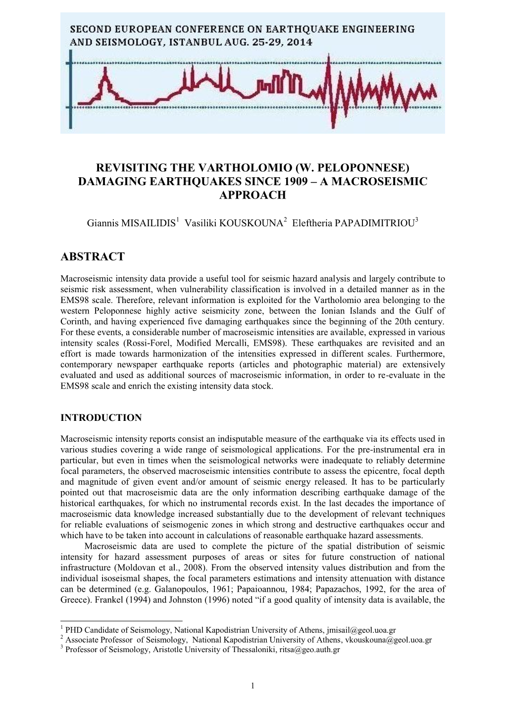 Damaging Earthquakes Since 1909 – a Macroseismic Approach