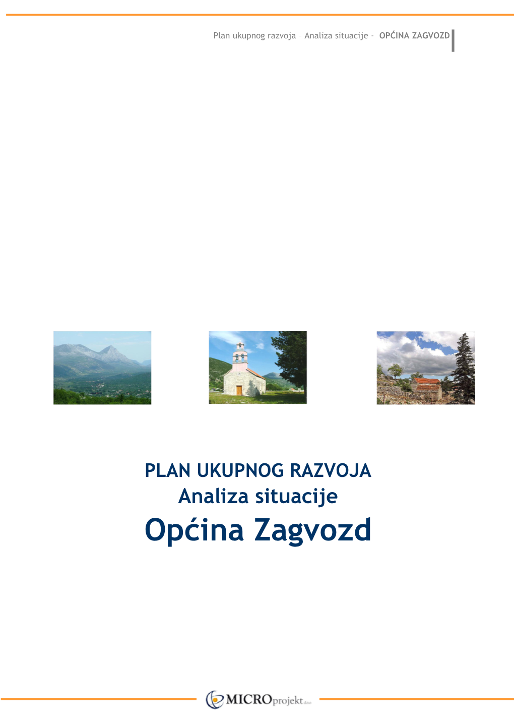 Plan Ukupnog Razvoja – Analiza Situacije - OPĆINA ZAGVOZD