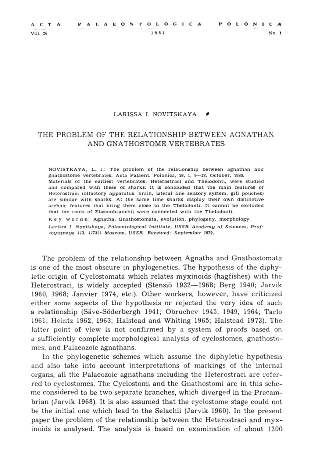 THE PROBLEM of the RELATIONSHIP BETWEEN AGNATHAN and GNATHOSTOME VERTEBRATES the Problem of the Relationship Between Agnatha