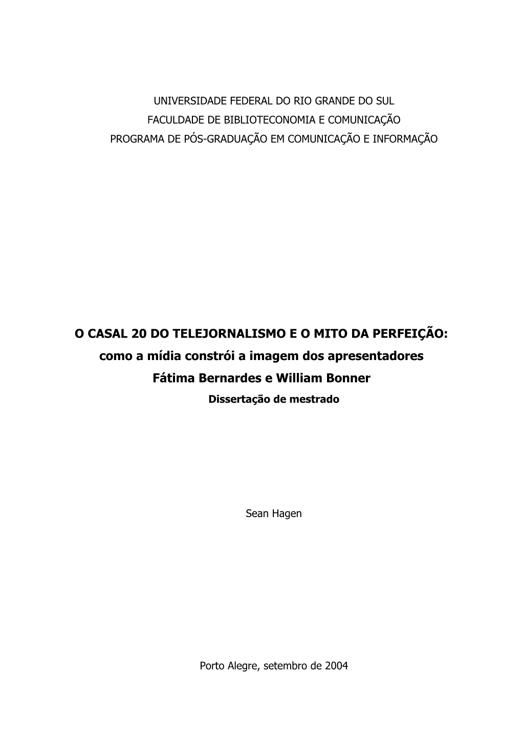 O CASAL 20 DO TELEJORNALISMO E O MITO DA PERFEIÇÃO: Como a Mídia Constrói a Imagem Dos Apresentadores Fátima Bernardes E William Bonner