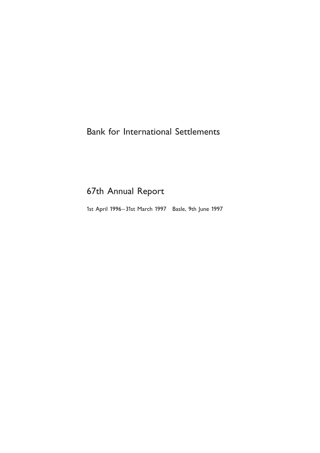 Bank for International Settlements 67Th Annual Report