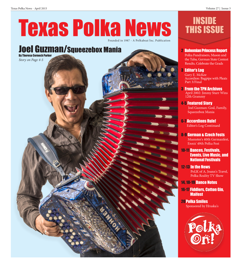 Texas Polka News - April 2015 Volume 27 | Isssue 3 INSIDE THIS ISSUE Texas Polkafounded in 1987News - a Polkabeat Inc