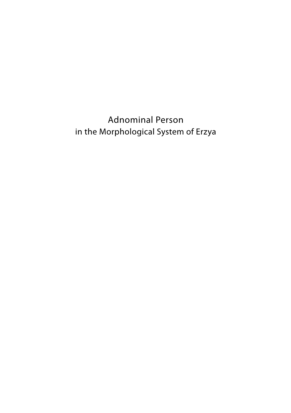 Jack Rueter: Adnominal Person in the Morphological System of Erzya Suomalais-Ugrilaisen Seuran Toimituksia 261 Mémoires De La Société Finno-Ougrienne