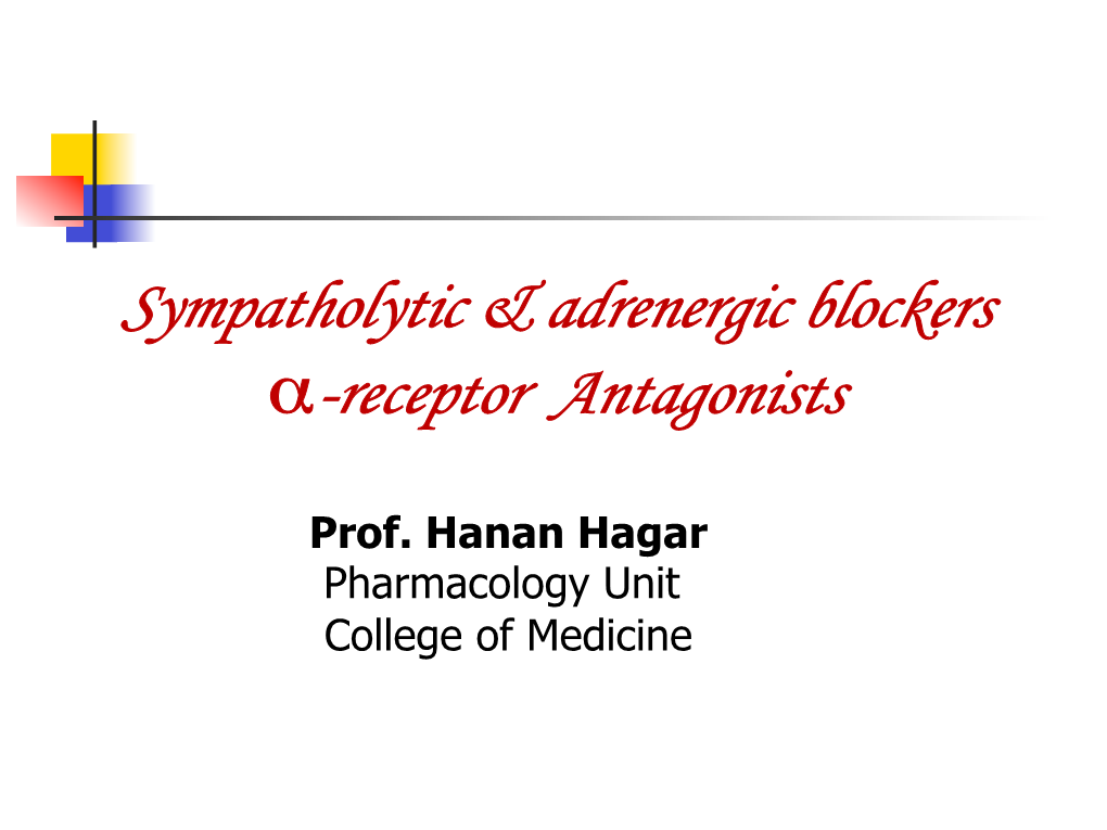 Sympatholytic & Adrenergic Blockers Α-Receptor Antagonists