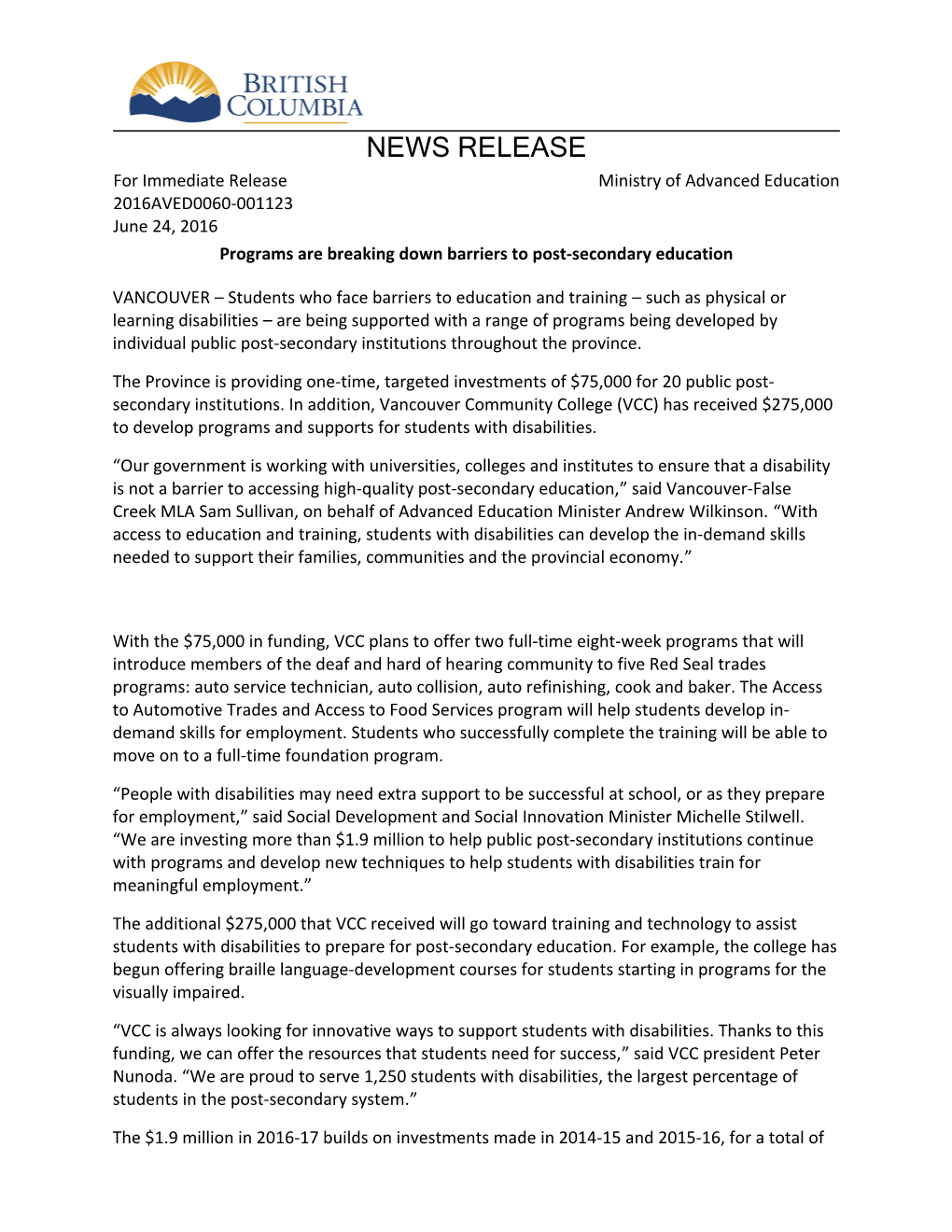 NEWS RELEASE for Immediate Release Ministry of Advanced Education 2016AVED0060-001123 June 24, 2016 Programs Are Breaking Down Barriers to Post-Secondary Education