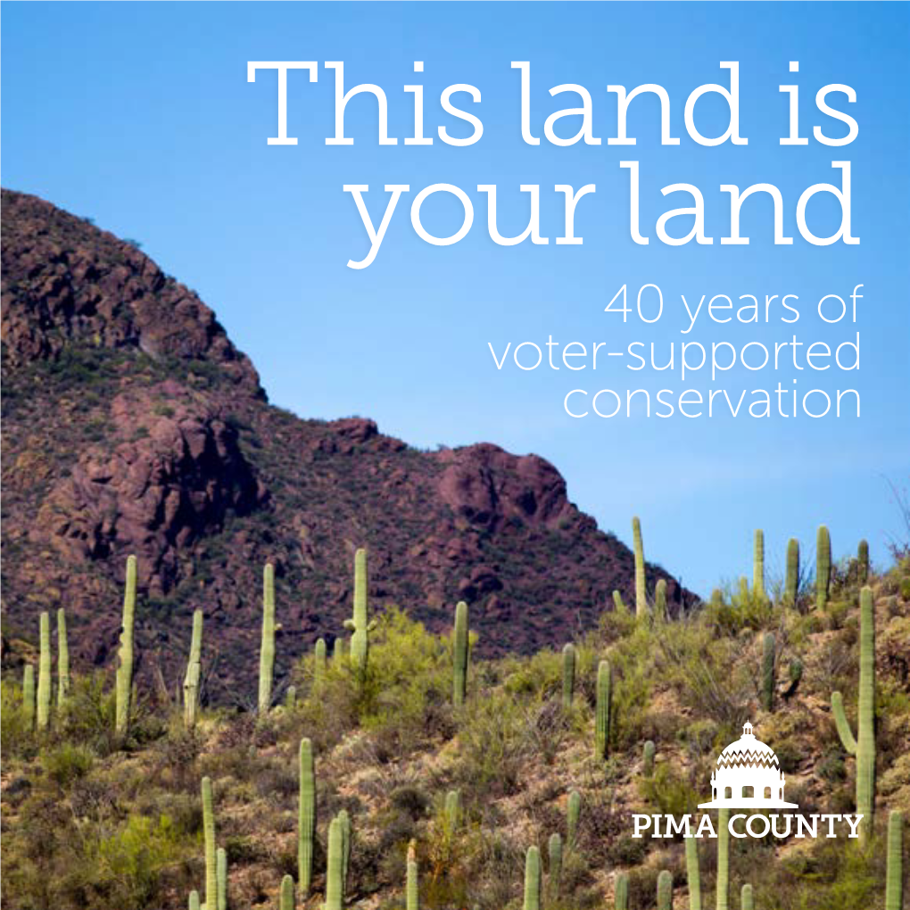 40 Years of Voter-Supported Conservation Pima County Owns and Manages Mountain Parks and Other Conservation Areas Throughout the Region