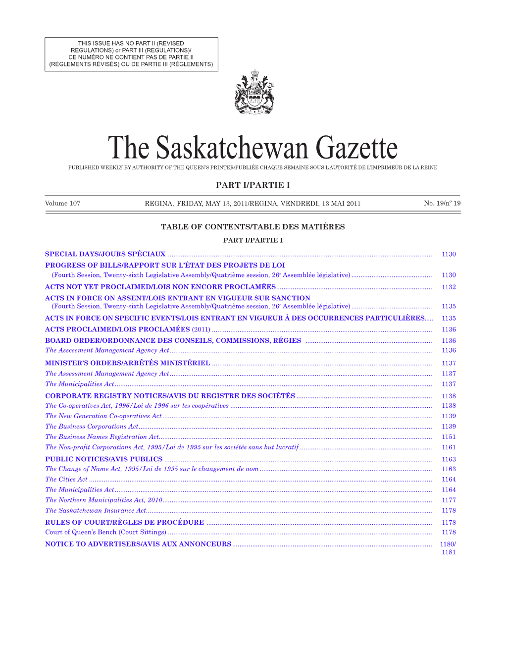 THE SASKATCHEWAN GAZETTE, May 13, 2011 1129 CE NUMÉRO NE CONTIENT PAS DE PARTIE II (RÈGLEMENTS RÉVISÉS) OU DE PARTIE III (RÈGLEMENTS)