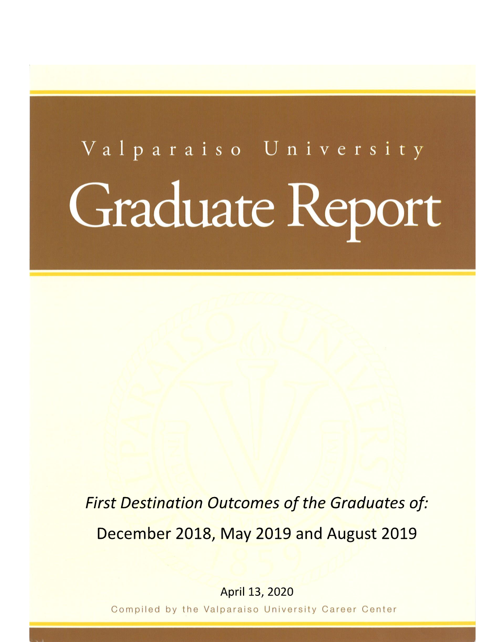 First Destination Outcomes of the Graduates Of: December 2018, May 2019 and August 2019