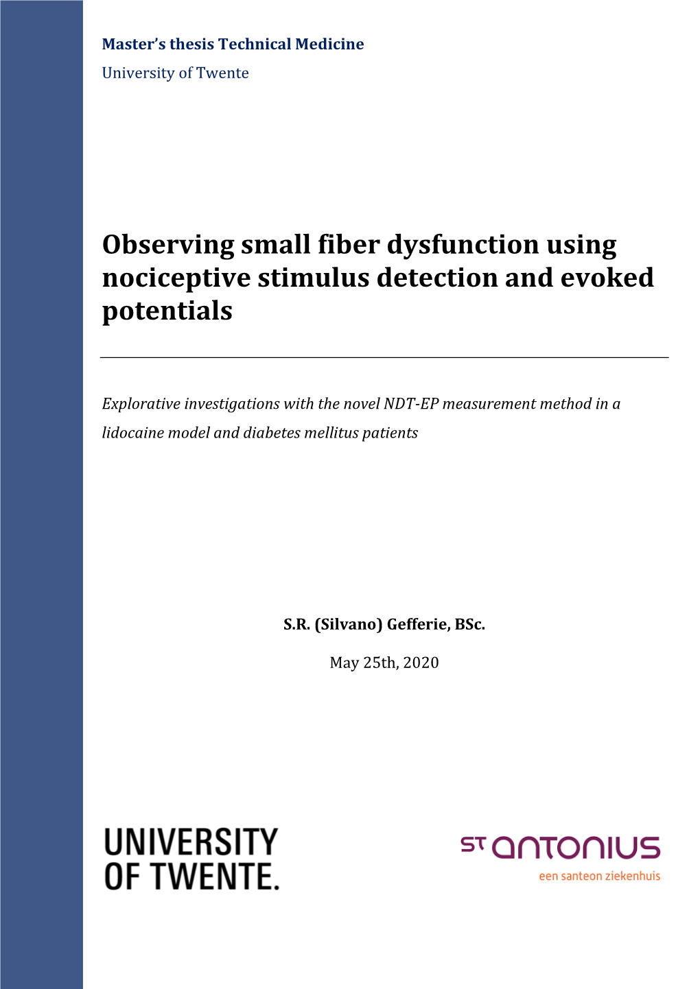 Observing Small Fiber Dysfunction Using Nociceptive Stimulus Detection and Evoked Potentials