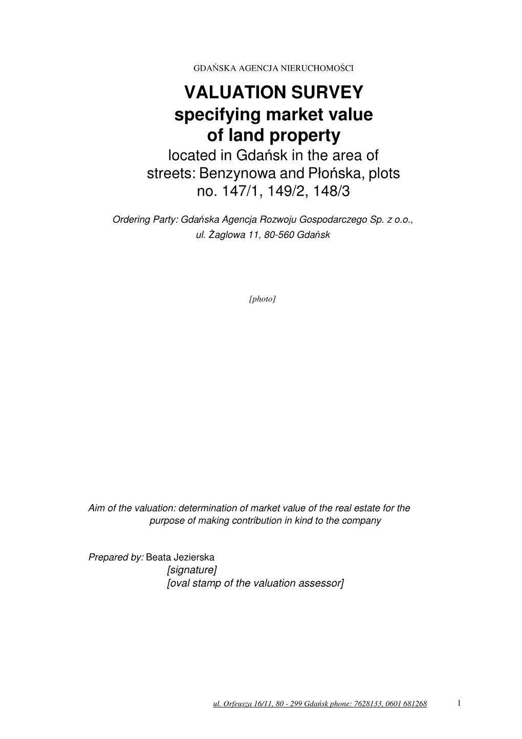 VALUATION SURVEY Specifying Market Value of Land Property Located in Gda Ńsk in the Area of Streets: Benzynowa and Pło Ńska, Plots No